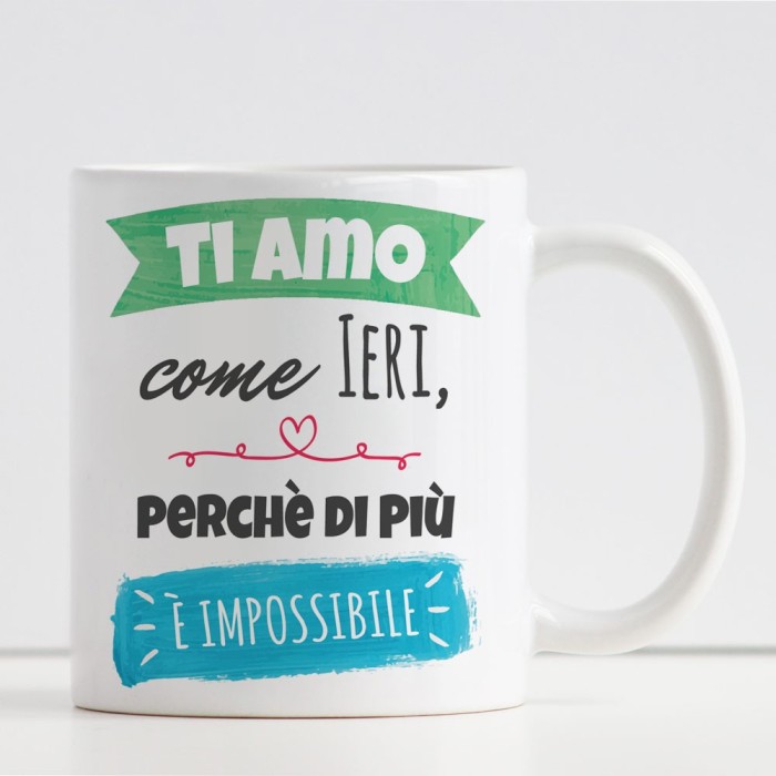 Tazza per innamorati "TI AMO COME IERI" personalizzata con nome