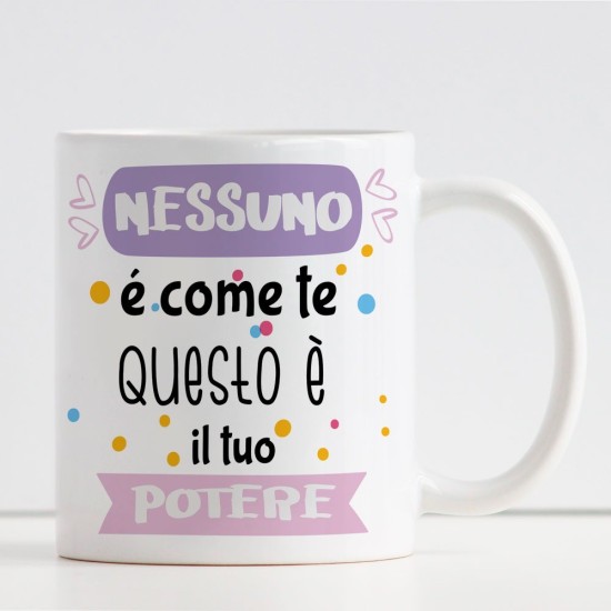 Tazza Nessuno è come te, questo è il tuo potere, personalizzata con nome