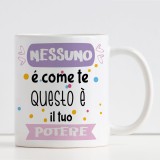 Tazza Nessuno è come te, questo è il tuo potere, personalizzata con nome