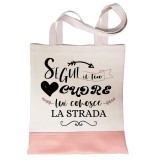 Shopper Segui il tuo cuore, lui conosce la strada con dedica o nome