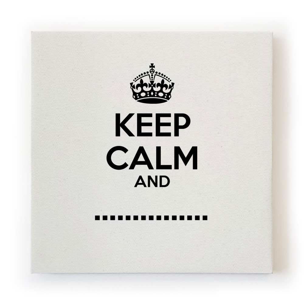 Quadro in tela canvas KEEP CALM con testo personalizzato