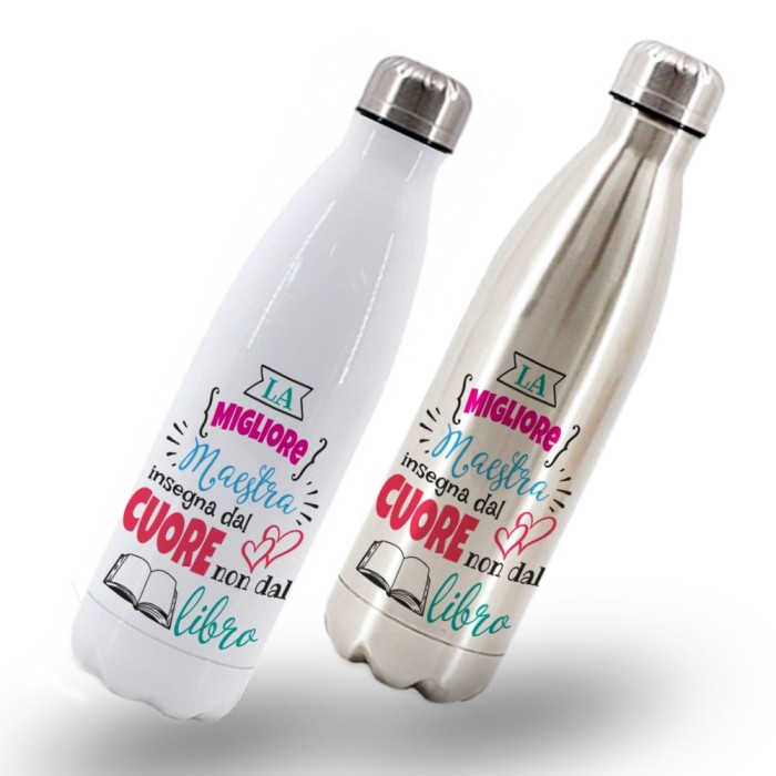 Bottiglia / Borraccia Termica in acciaio inox regalo personalizzato per la  maestra"La migliore maestra insegna dal cuore"