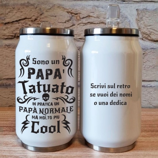 Borraccia lattina regalo per la festa del papà, per un papà tatuato e nomi dei bambini o dedica