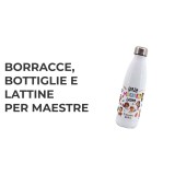 Borracce personalizzate - Regali per maestre, maestri e insegnanti