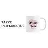 Tazze personalizzate - Regali per maestre, maestri e insegnanti